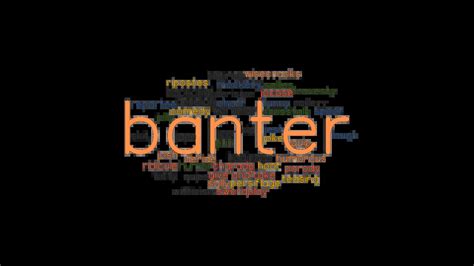 BANTER: Synonyms and Related Words. What is Another Word for BANTER? - GrammarTOP.com