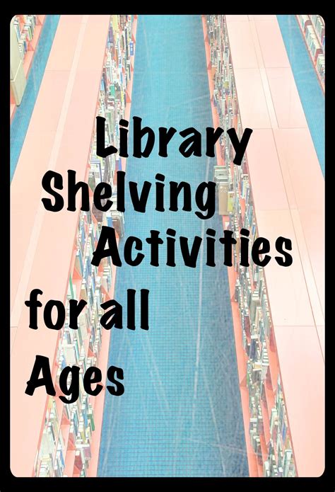 Library Activities for All Ages – Shelving Books | Library activities, Library skills ...