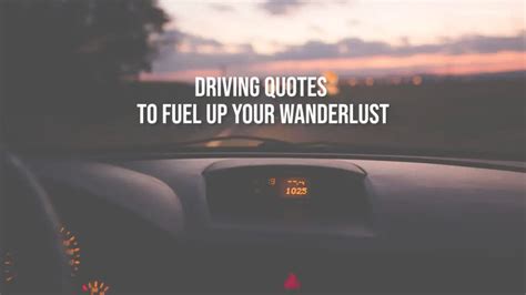 Top 70 Driving Quotes and Captions to Fuel Up Your Wanderlust