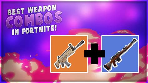 BEST WEAPON COMBOS IN FORTNITE BATTLE ROYALE - YouTube