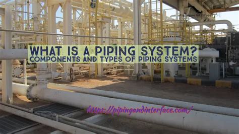 What is a Piping System? | Components and Types of Piping Systems ...