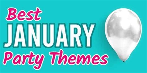 January Party Themes (23 Fun Party Ideas You Don't Want To Miss ...