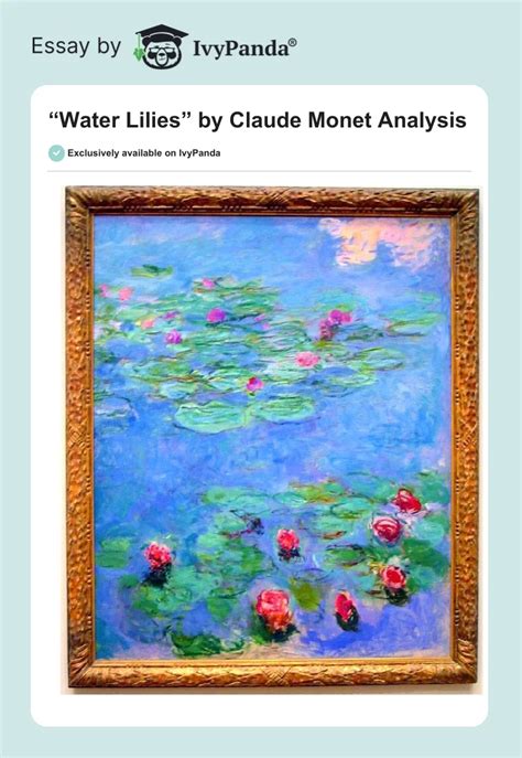 "Water Lilies" by Claude Monet Analysis - 860 Words | Report Example