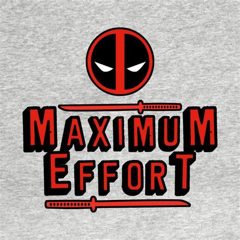 Maximum Effort by aliciahasthephonebox | Deadpool quotes, Deadpool, Deadpool artwork