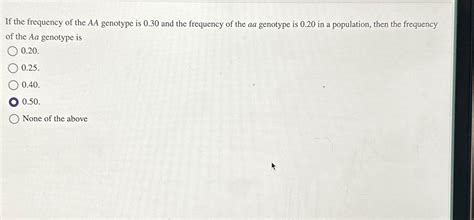 Solved If the frequency of the AA ﻿genotype is 0.30 ﻿and the | Chegg.com