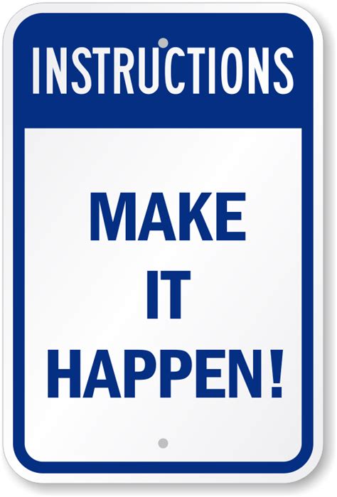 Make It Happen Instructions Sign | Free Shipping Offered, SKU: K-0305