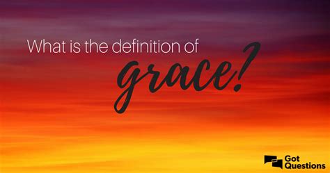 What is the definition of grace? | GotQuestions.org