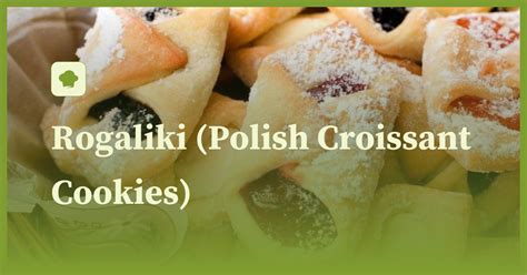 Rogaliki (Polish Croissant Cookies) recipe | littlecook