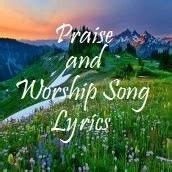 Praise and Worship Song Lyrics