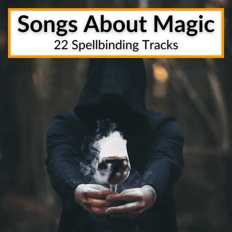 Songs About Magic (22 Spellbinding Tracks)