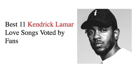 Best 11 Kendrick Lamar Love Songs - NSF News and Magazine