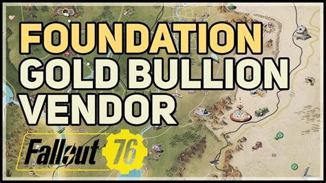 Gold Bullion Foundation Reputation Vendor Fallout 76 - YouTube