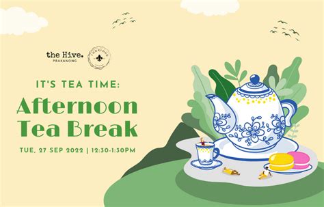 It’s Tea Time: Afternoon Tea Break | the Hive Prakanong