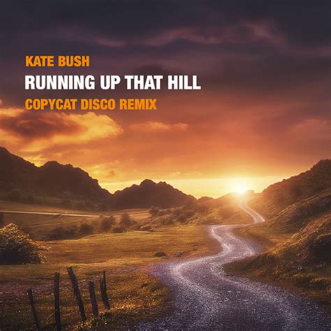 Stream Running up that hill (A Copycat Remix) by Copycat | Listen ...