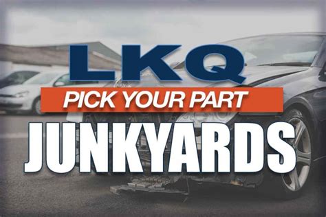 LKQ Corporation - Pick Your Part Aftermarket Auto Parts History