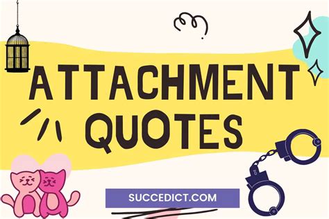 51+ Attachment Quotes And Sayings For Inspiration - Succedict