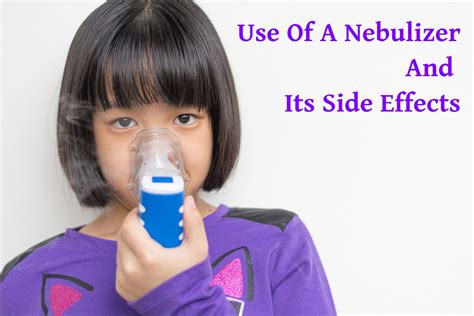 Use of a Nebulizer and Its Side Effects - Being The Parent