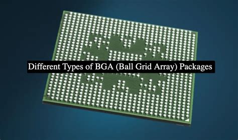 Different Types of BGA (Ball Grid Array) Packages - Absolute ...