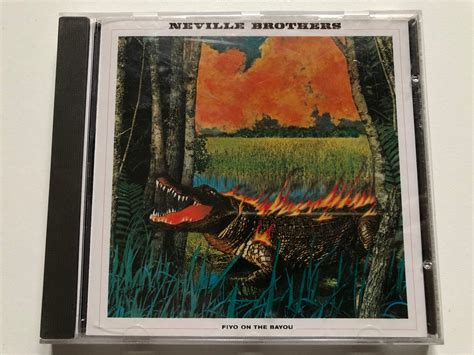 Neville Brothers – Fiyo On The Bayou / A&M Records Audio CD / 394 866-2 ...