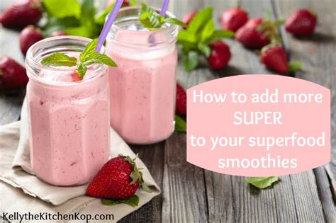 Add More Super to Your Superfood Smoothies