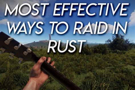 Most Effective Ways to Raid – Rust – Game Voyagers