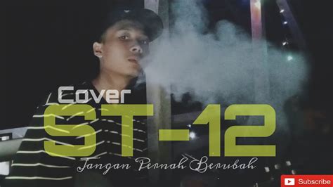 ST 12 -JANGAN PERNAH BERUBAH ( COVER ANDYADR ) - YouTube