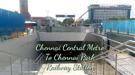 From Chennai Central Metro station | To Park Railway Station By Walk - YouTube