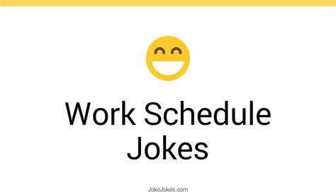 21+ Work Schedule Jokes And Funny Puns - JokoJokes