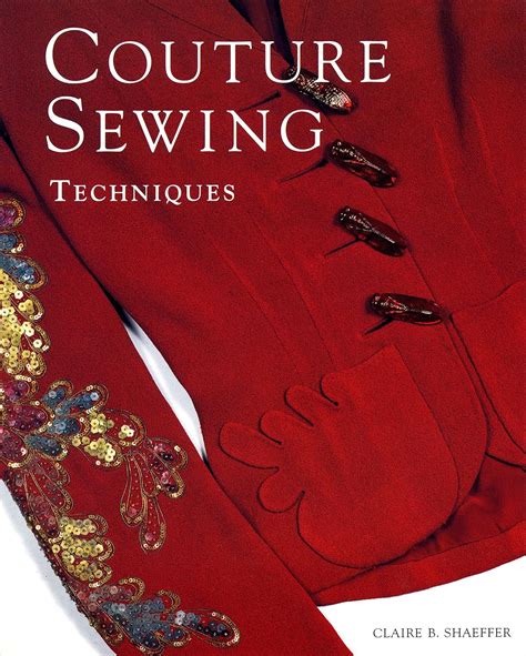 Couture Sewing Techniques: Shaeffer, Claire B.: 9781561584970: Amazon.com: Books