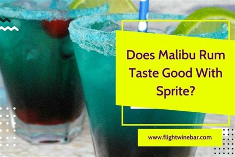 Does Malibu Rum Taste Good With Sprite?