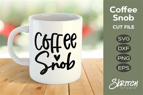 Coffee Snob Funny Coffee Quote Cut File Graphic by skritchstudio · Creative Fabrica