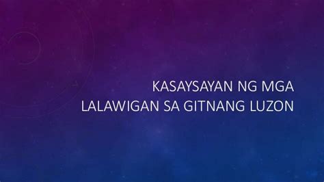 Kasaysayan ng mga Lalawigan sa Gitnang Luzon