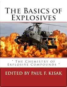 The Basics of Explosives: " The Chemistry of Explosive Compounds " (Volume 2): 9781539447702 ...