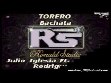 Julio Iglesia Ft Jose L Rodriguez - Torero - Bachata Exclusiva - YouTube