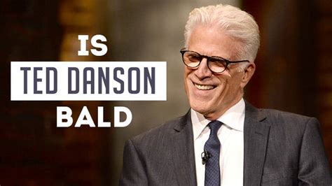 Is Ted Danson Bald? Untold Story About Ted Danson Hair