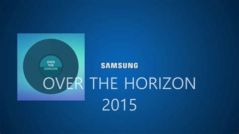 Samsung - Over The Horizon 2015 - YouTube