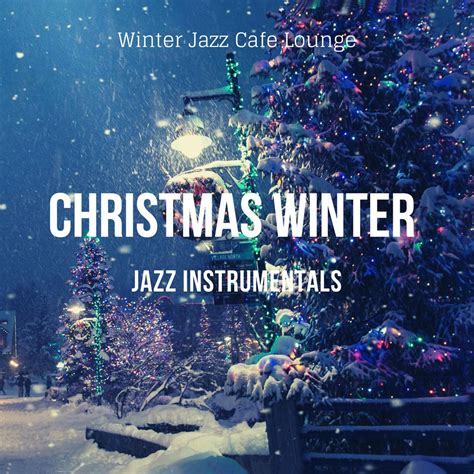 ‎Альбом «Christmas Winter Jazz Instrumentals» — Winter Jazz Cafe Lounge ...