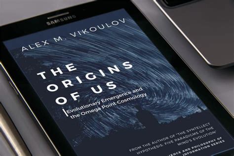 The Origins of Us: Evolutionary Emergence and The Omega Point Cosmology — A New Book That Makes ...