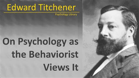 Edward B Titchener - On Psychology as the Behaviorist Views It - Psychology audiobook - YouTube