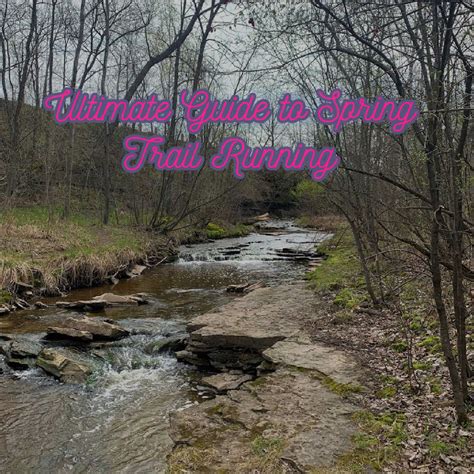 Ultimate Guide to Spring Trail Running