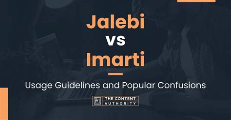 Jalebi vs Imarti: Usage Guidelines and Popular Confusions