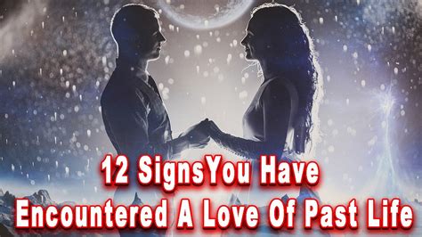 12 Signs You Have Encountered a Love of Past Life - YouTube