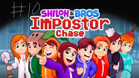 Shiloh and Bros Impostor Chase Gameplay #10 - YouTube