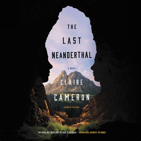 The Last Neanderthal by Claire Cameron | Hachette Book Group