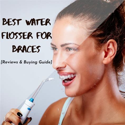 Best Water Flosser for Braces [Reviews & Buying Guide]