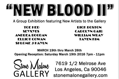 "NEW BLOOD II" GROUP SHOW — Stone Malone