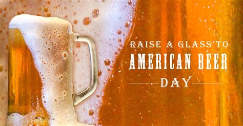 Raise A Glass To American Beer Day | Westlake Village | Brent’s Deli