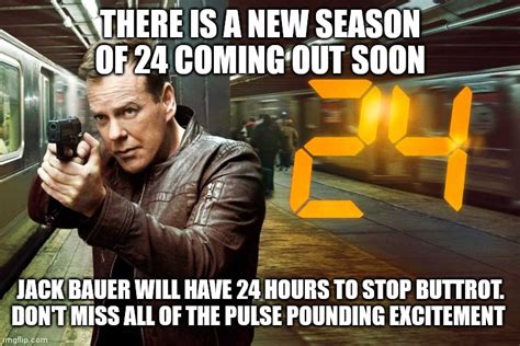 24 jack bauer Memes - Imgflip