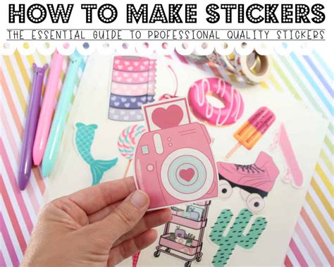 How Do You Make Stickers? The Essential Guide to Homemade Quality ...