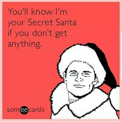 Secret Santa | Christmas quotes funny, Funny friend memes, Family quotes funny